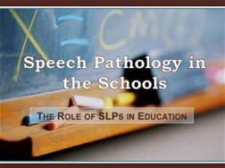 Speech Pathology in the Schools
